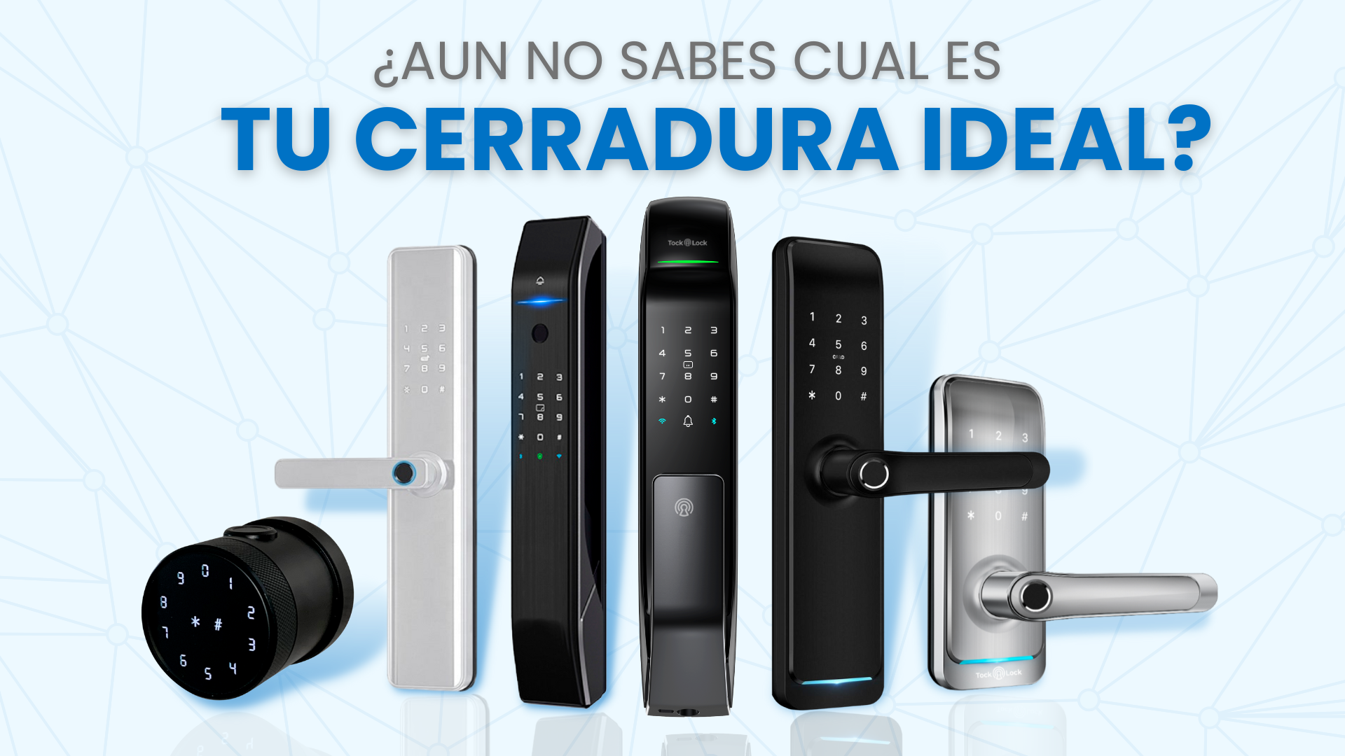 GUÍA DEFINITIVA PARA ELEGIR TU CERRADURA INTELIGENTE